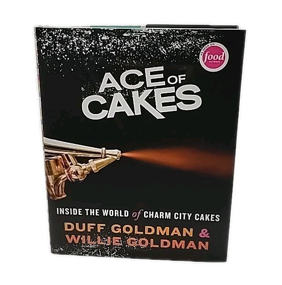 Signed Ace of Cakes : Inside the World of Charm City Cakes by Willie Goldman
