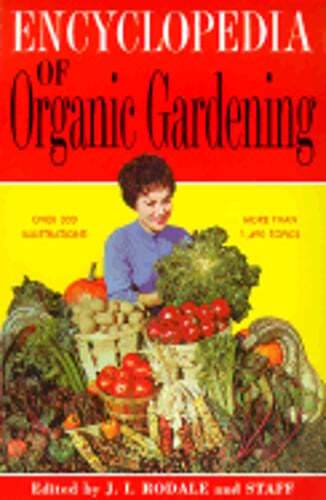 The Encyclopedia of Organic Gardening by J I Rodale: Used