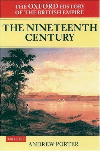 The Oxford History of the British Empire: Volume III: The Nineteenth Century by