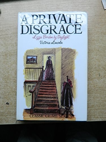 A Private Disgrace: Lizzie Borden by Daylight (... by Lincoln, Victoria HardbackFREE US DELIVERY | ISBN: 0285629212 | Quality Books