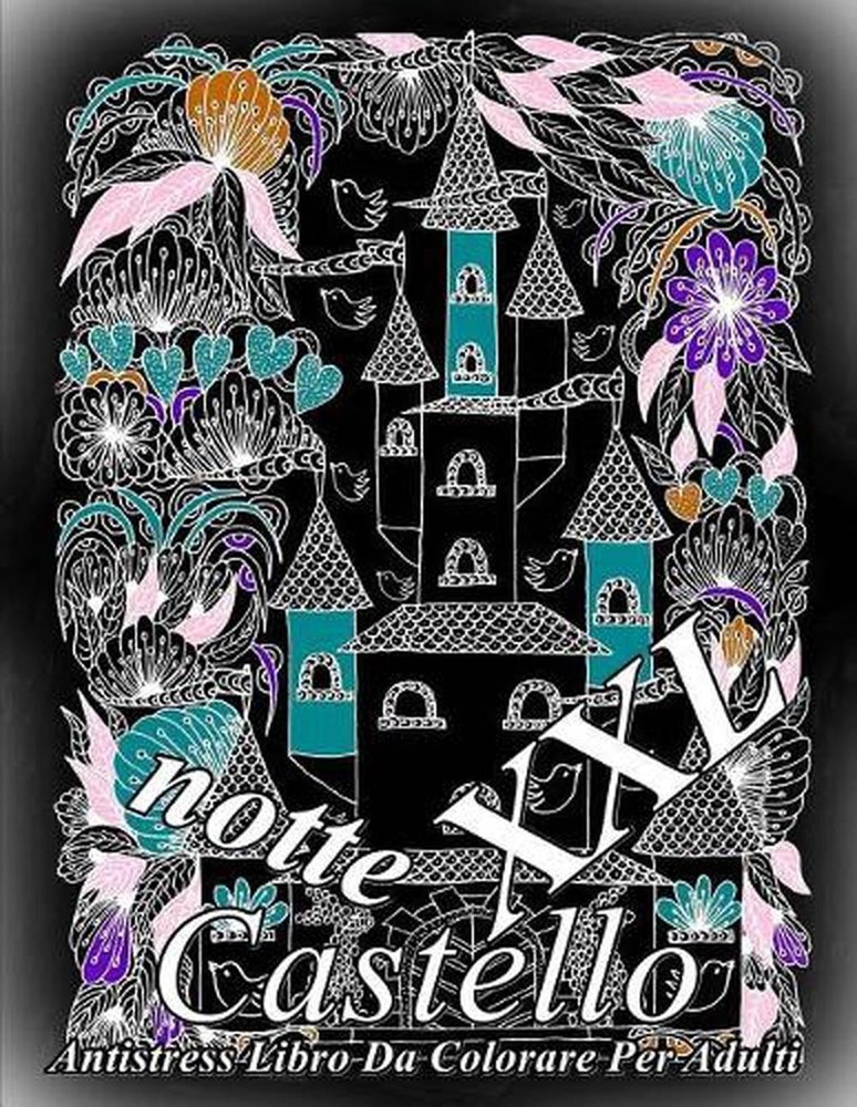 Castello Notte XXL: Antistress Libro Da Colorare Per Adulti by The Art of You (I