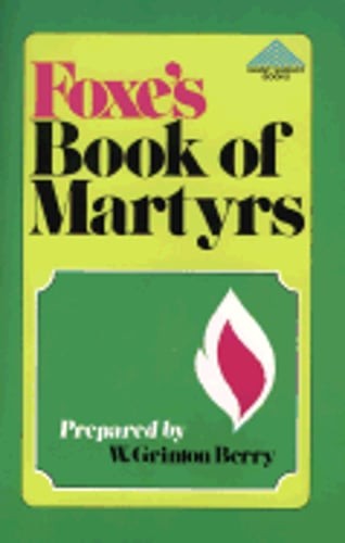 Foxe's Book of Martyrs by John Foxe: Used
