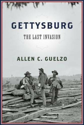 Gettysburg: The Last Invasion - Hardcover By Guelzo, Allen C. - VERY GOOD
