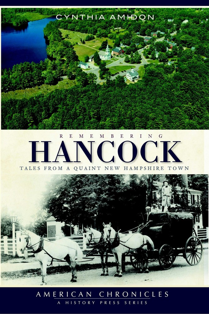 NEW The History Press Remembering Hancock, NH 9781596294103 American Chronicles