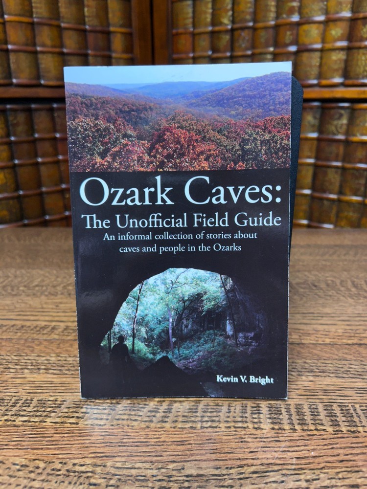 Ozark Caves: Unofficial Field Guide, Keven V Bright, Softcover