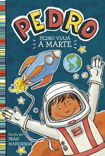 Pedro viaja a Marte, Paperback by Manushkin, Fran; Lyon, Tammie (ILT), Like N...