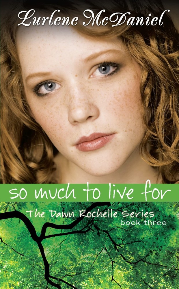So Much to Live For: The Dawn Rochelle Series, Book Three (Lurlene McDaniel Boo,