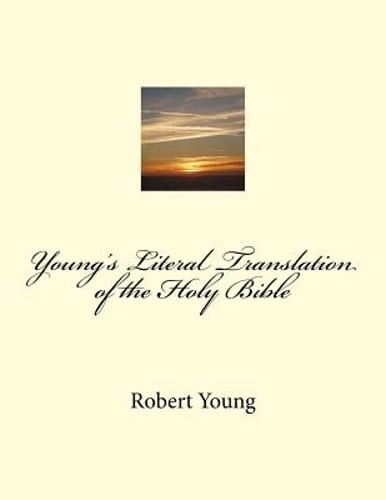 Young's Literal Translation of the Holy Bible by Robert Young: New