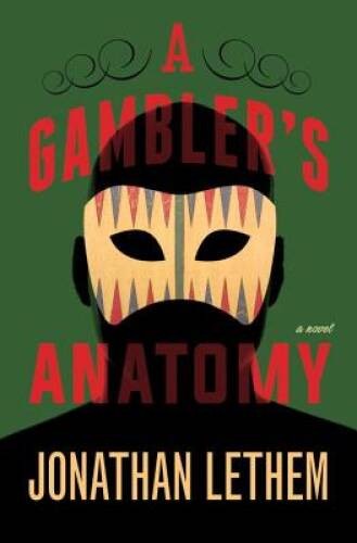 A Gambler's Anatomy: A Novel - Hardcover By Lethem, Jonathan - VERY GOOD