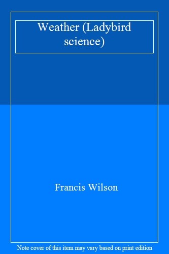 Weather (Science) By Francis Wilson