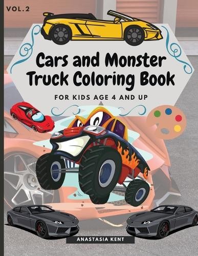 Anastasia Kent Cars and Monster Truck Coloring Book For kids age 4 a (Paperback)Another great item from Rarewaves USA | Free delivery!