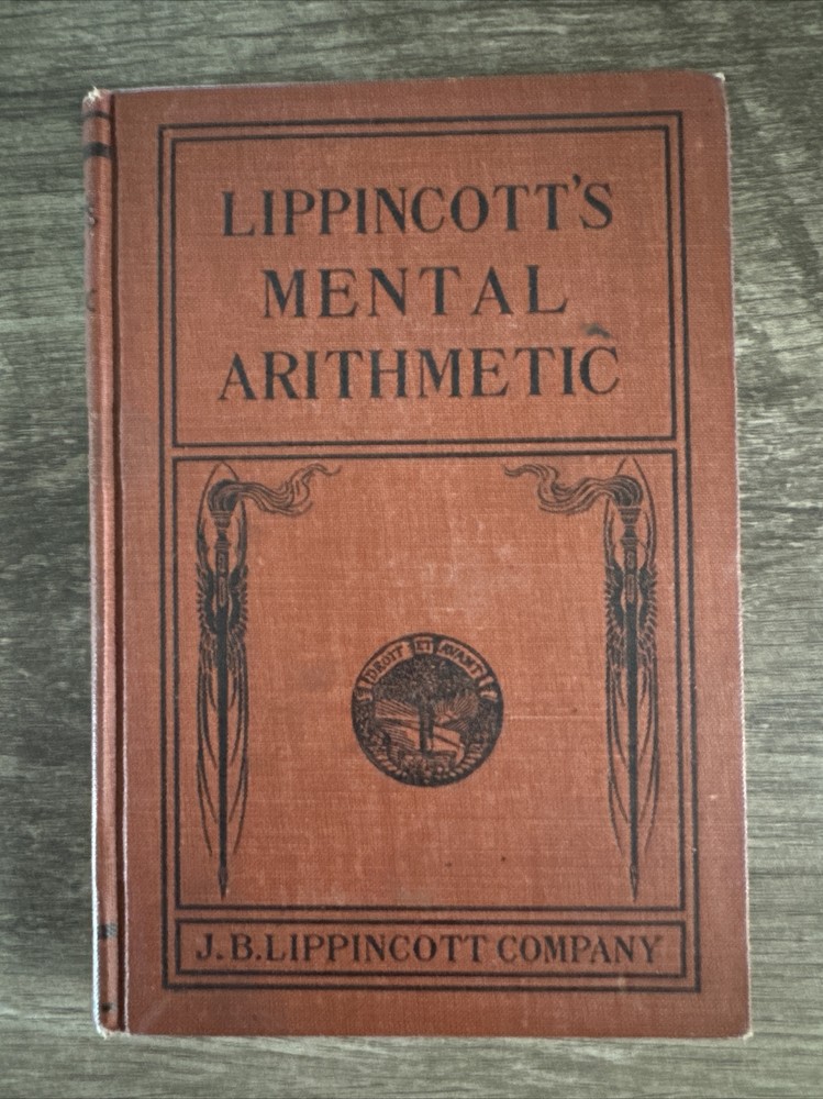 1899 Lippincott's Mental Arithmetic Embracing Principles Analysis & Induction HC