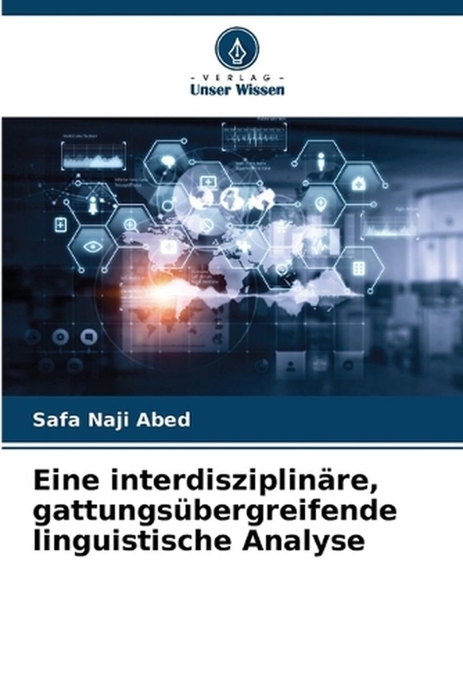 Eine interdisziplinre, gattungsbergreifende linguistische Analyse by Safa Naji A