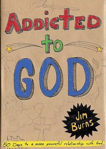 Addicted to God: 50 Days to a More Powerful Relationship with God - VERY GOOD