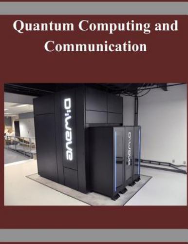 Quantum Computing and Communication, Paperback by National Institute of Stand...