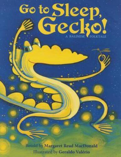 Go To Sleep, Gecko: A Balinese Folktale - Paperback - GOOD