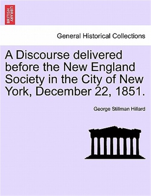 A Discourse delivered before the New England Society in the City of New York,...