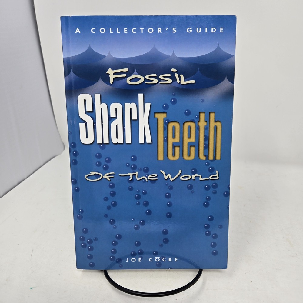 Fossil Shark Teeth of the World: A Collector's Guide Cocke, Joe paperback Ve...