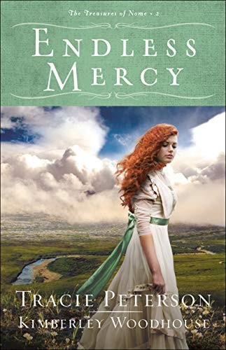 Endless Mercy (The Treasures of Nome) by Tracie Peterson