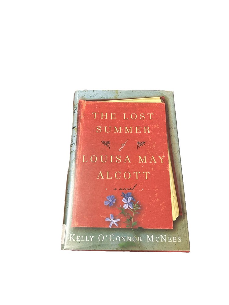 The Lost Summer of Louisa May Alcott by Kelly O'Connor McNees 2010, Hardcover