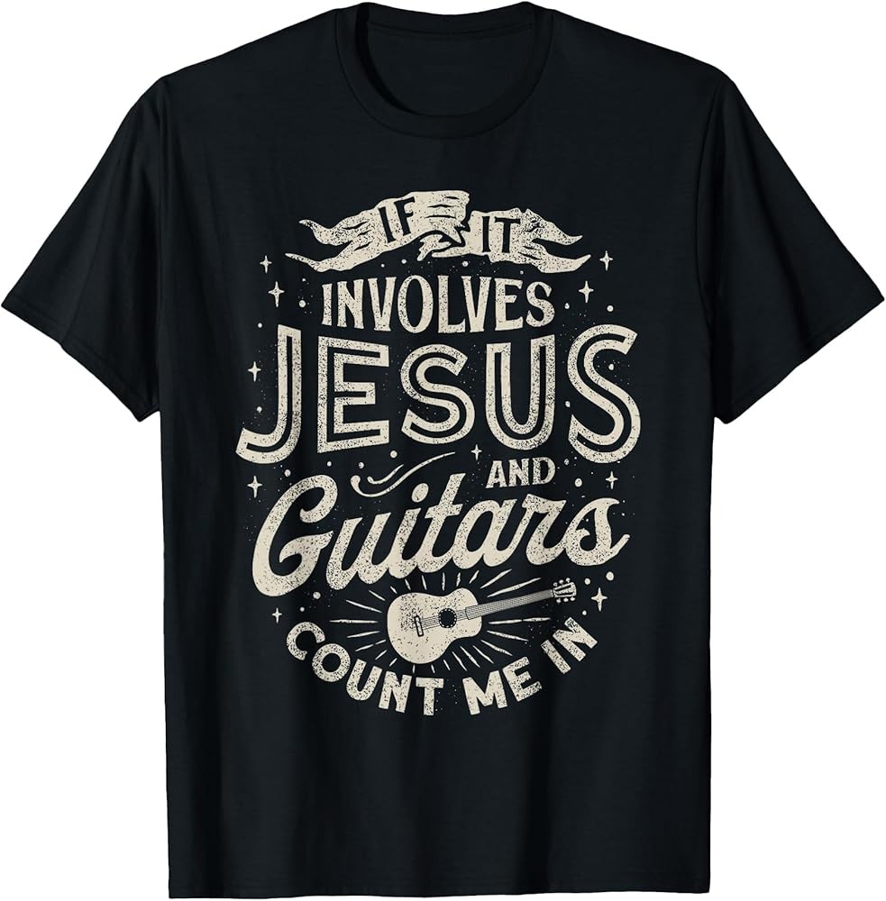 Jesus And Guitars Christian Music Guitarist T-Shirt