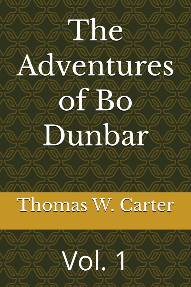 The Adventures of Bo Dunbar: Vol. 1
