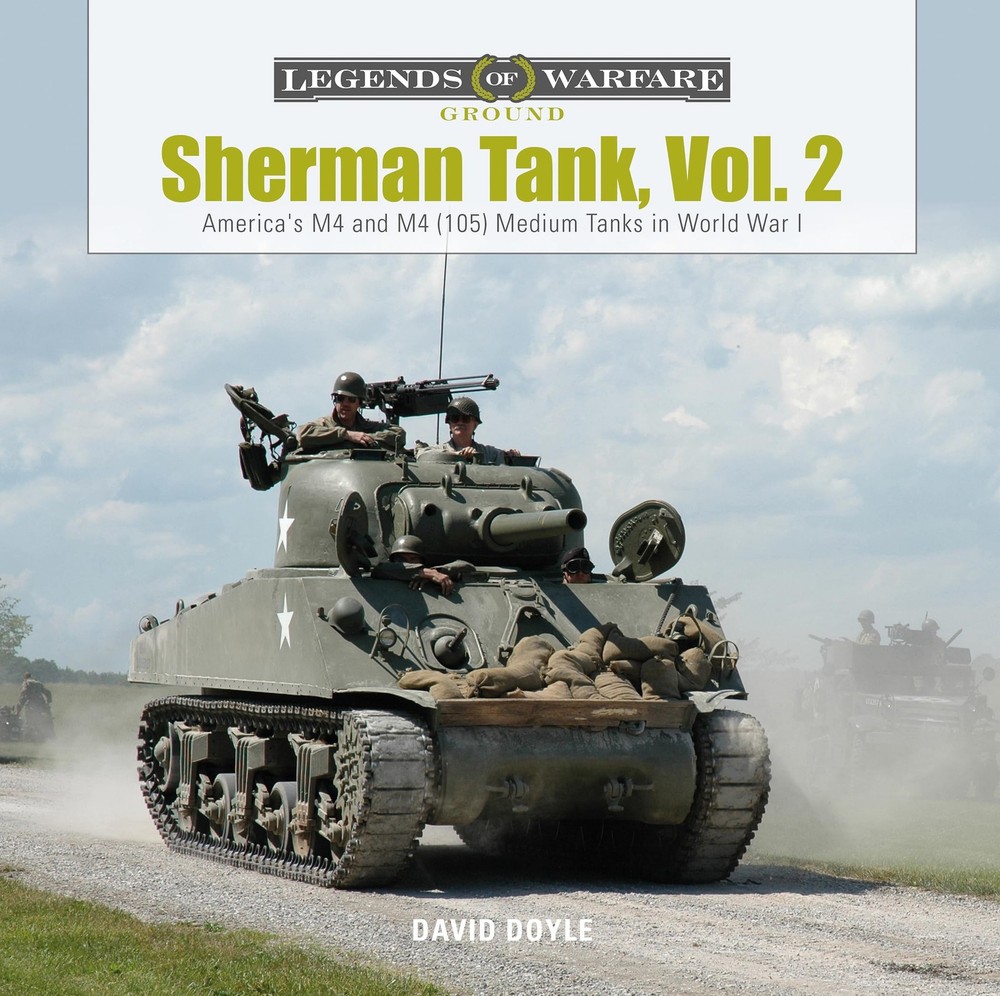 Sherman Tank, Vol. 2: America's M4 and M4 Medium Tanks in World War II by Doyle