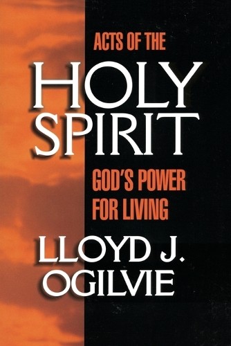 Lloyd John Ogilvie Acts of the Holy Spirit (Paperback) (UK IMPORT)All Tariffs and Duties included - no additional charges