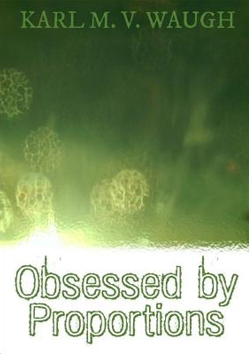 Obsessed by Proportions, Paperback by Waugh, Karl, Brand New, Free shipping i...