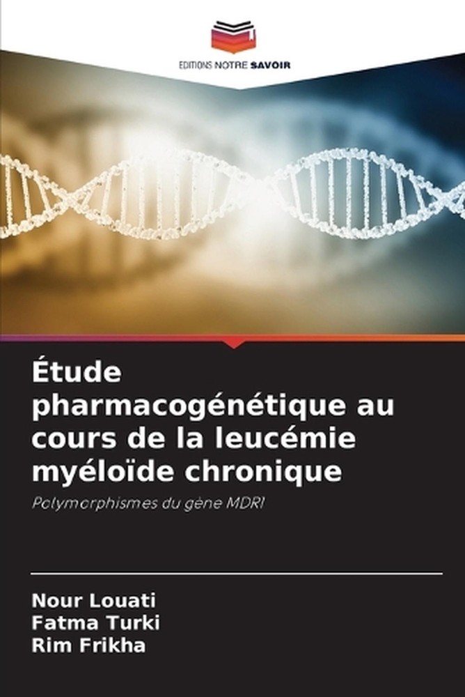 tude pharmacogntique au cours de la leucmie mylode chronique by Nour Louati (Fre