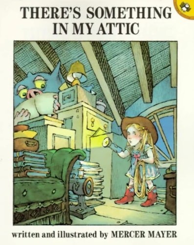 There's Something in My Attic by Mayer, Mercer, Acceptable Book