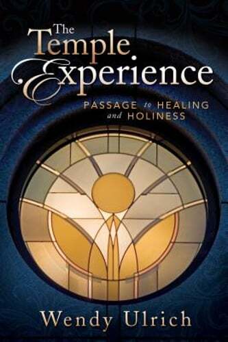 The Temple Experience: Passage to Healing and Holiness by Wendy Ulrich: Used