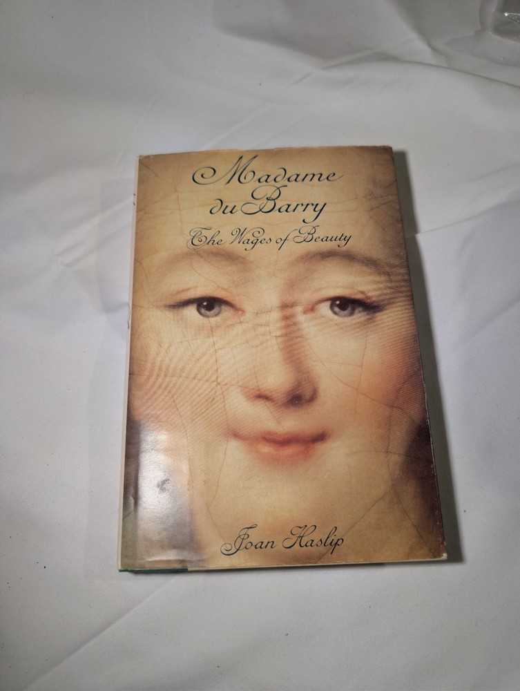 Madame Du Barry : The Wages of Beauty Hardcover Joan Haslip