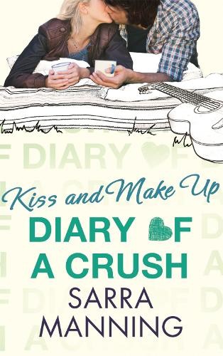 Diary of a Crush: Kiss and Make Up: Number 2 in series by Manning, Sarra BookFREE US DELIVERY | ISBN: 034900157X | Quality Books