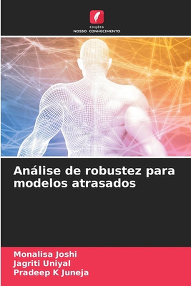 Anlise de robustez para modelos atrasados by Monalisa Joshi (Portuguese) Paperba