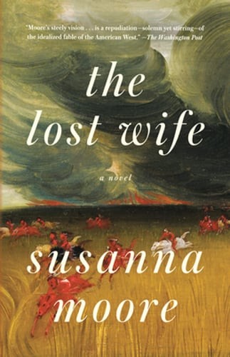 The Lost Wife by Susanna Moore: Used