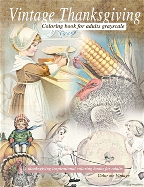 Vintage Thanksgiving Coloring Book For Adults Grayscale: Thanksgiving inspiratio