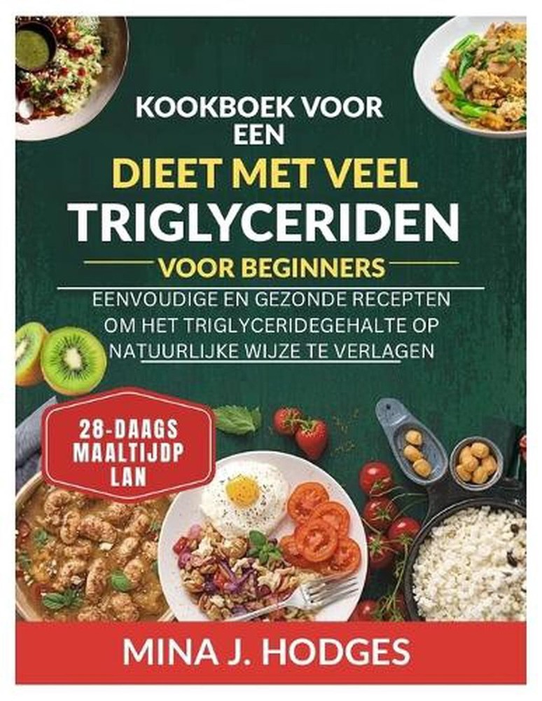 Kookboek voor een dieet met veel triglyceriden voor beginners: Eenvoudige En Gez