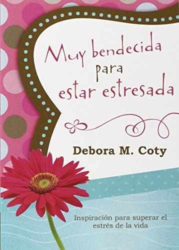 Muy bendecida para estar estresada / - Paperback, by Coty Debora M. - Very Good