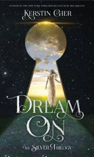 Dream On: The Silver Trilogy - Hardcover By Gier, Kerstin - VERY GOOD