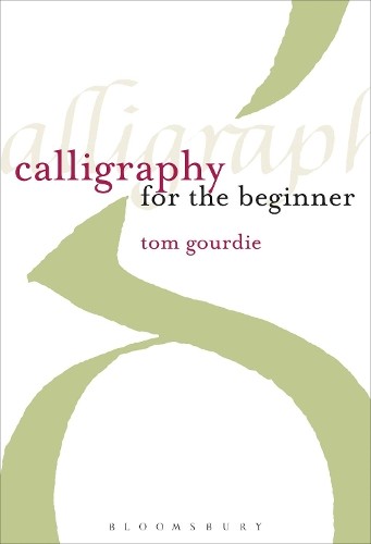 Tom Gourdie Calligraphy for the Beginner (Paperback)Another great item from Rarewaves USA | Free delivery!