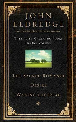 The Sacred Romance / Desire / Waking the Dead John Eldredge hardcover Used - Ve