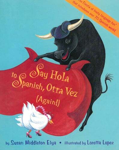 Say Hola to Spanish, Otra Vez: (Again!) by Susan Middleton Elya: Used