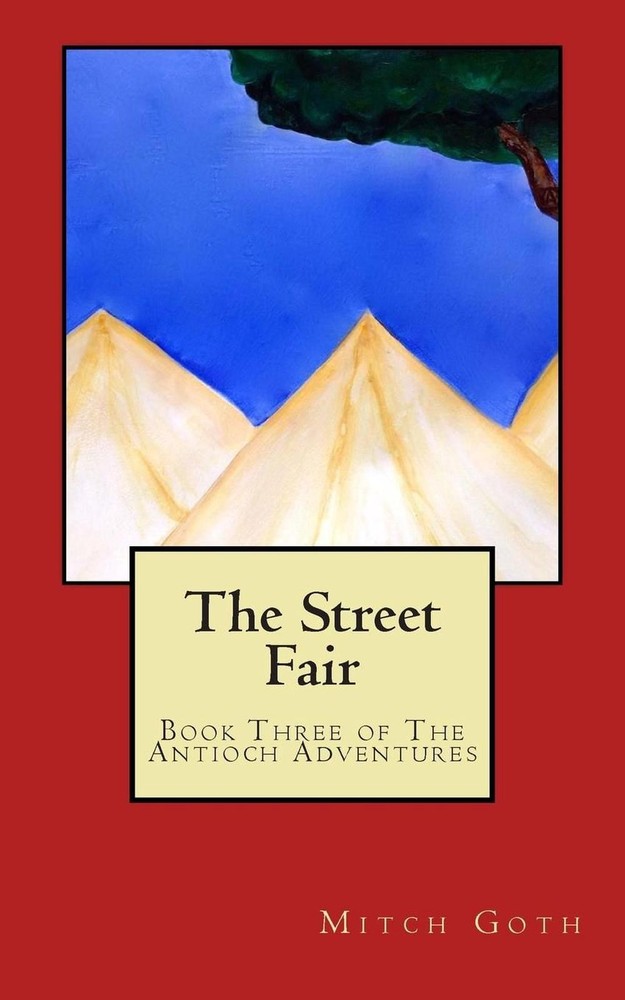 The Street Fair: Book Three of The Antioch Adventures by Mitch Goth (English) Pa