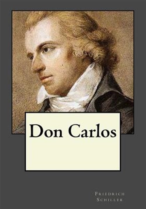 Don Carlos, Paperback by Schiller, Friedrich; Gouveia, Andrea, Like New Used,...