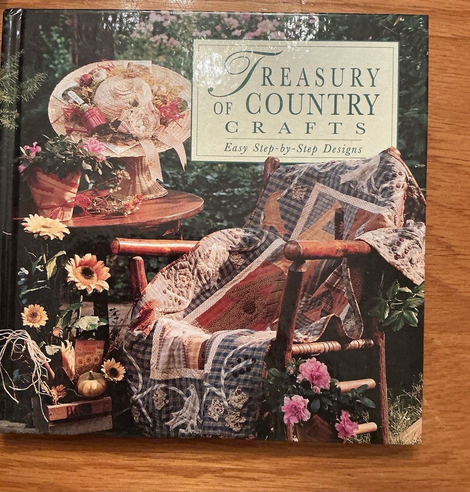 Treasury of Country Crafts : Easy Step-by-Step Designs