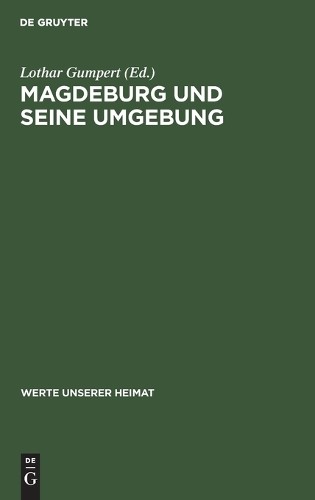 Magdeburg Und Seine Umgebung (Hardback) Werte Unserer Heimat