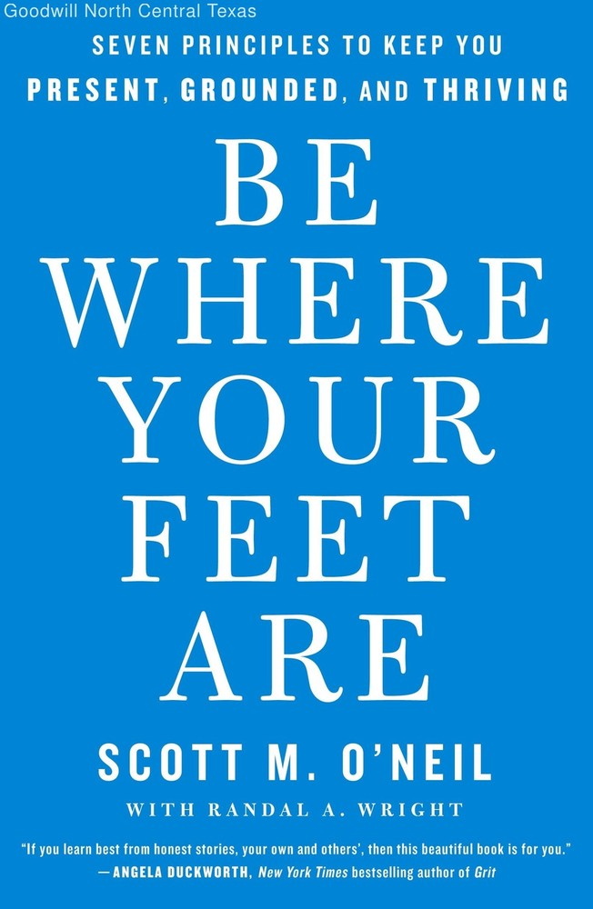 Be Where Your Feet Are