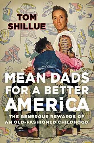 Mean Dads for a Better America: The - Hardcover, by Shillue Tom - Very Good b