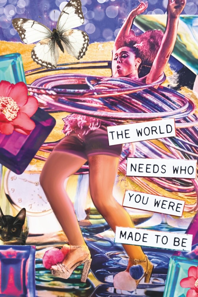 The World Needs Who You Were Meant To Be